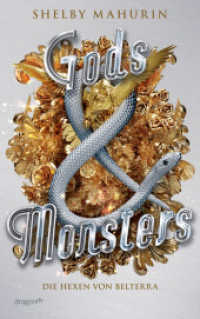 Gods & Monsters : Die Hexen von Belterra, Band 3 | Das furiose Finale der düsteren Bestseller-Romantasy-Trilogie | Enemies to Lovers in einer einzigartigen Welt voller Gefahren und Magie (Die Hexen von Belterra / Serpent & Dove 3) （1. Auflage, neue Ausgabe. 2025. 544 S. 215.000 mm）