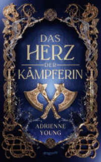 Das Herz der K&auml;mpferin : Enemies to Lovers f&uuml;r Fans von Sarah J. Maas | Ein Jugendbuch voller Gef&uuml;hle in rauer Wikinger-Natur （1. Auflage, Ungek&uuml;rzte Ausgabe）