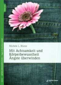 Mit Achtsamkeit und Körperbewusstheit Ängste überwinden, m. 1 Beilage : Ein körperbasierter Ansatz （2022. 160 S. 240 mm）