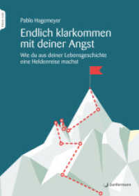Endlich klarkommen mit deiner Angst : Wie du aus deiner Lebensgeschichte eine Heldenreise machst （2023. 208 S. 240 mm）