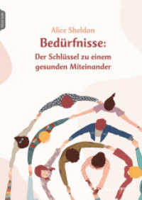 Bedürfnisse: Der Schlüssel zu einem gesunden Miteinander （2023. 230 S. 240 mm）