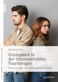 Grenzpaare in der traumasensiblen Paartherapie : Krisen meistern mit dem Integritäts-Kompass Mit Online-Materialien （2023. 424 S. 240 mm）