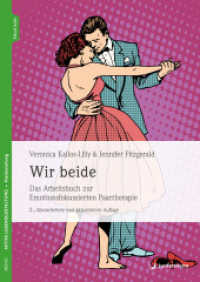 Wir beide, m. 1 Beilage : Das Arbeitsbuch zur Emotionsfokussierten Paartherapie 2., überarbeitete und aktualisierte Auflage （2. Aufl. 2023. 320 S. 240 mm）
