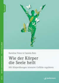 Wie der Körper die Seele heilt : Mit Körperübungen intensive Gefühle regulieren （2024. 240 S. 240 mm）