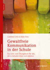 Gewaltfreie Kommunikation in der Schule, m. 1 Beilage : Wie Wertschätzung gelingen kann. Ein Lern- und Übungsbuch für alle, die in Schulen leben u. arbeiten （2024. 256 S. 240 mm）