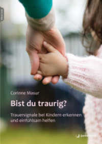 Bist du traurig?, m. 1 Beilage : Trauersignale bei Kindern erkennen und einfühlsam helfen. （2025. 300 S. 24 cm）