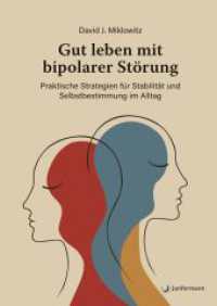 Gut leben mit bipolarer St&ouml;rung, m. 1 Beilage : Praktische Strategien f&uuml;r Stabilit&auml;t und Selbstbestimmung im Alltag