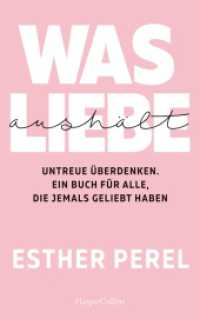 Was Liebe aushält. Untreue überdenken. Ein Buch für alle, die jemals geliebt haben : Untreue überdenken. Ein Buch für alle, die jemals geliebt haben （3. Aufl. 2020. 384 S. 215.000 mm）
