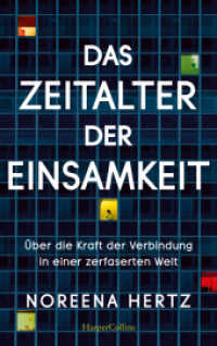 Das Zeitalter der Einsamkeit - Über die Kraft der Verbindung in einer zerfaserten Welt