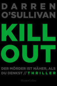 Killout : Der Mörder ist näher, als du denkst （1. Auflage. 2022. 416 S. 186.000 mm）