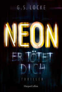 NEON - Er tötet dich : Thriller （1. Auflage. 2022. 336 S. 186.000 mm）