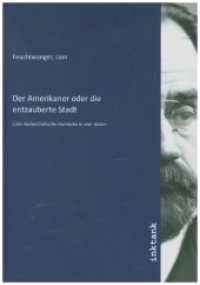 Der Amerikaner oder die Entzauberte Stadt : Eine melancholische Komödie in vier Akten （2020. 132 S. 210 mm）