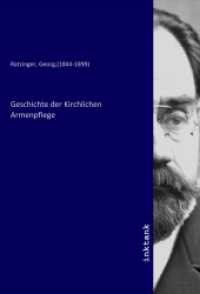 Geschichte der kirchlichen Armenpflege （2020. 448 S. 210 mm）