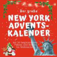 Der grosse New York Adventskalender : Mit 24 faszinierenden Fakten und Bildern bis Weihnachten （2022. 100 S. 215 mm）