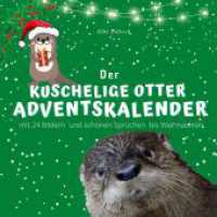 Der grosse kuschelige Otter-Adventskalender : mit 24 Bilder und schönen Sprüchen bis Weihnachten （2022. 100 S. 215 mm）