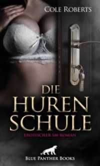 Die HurenSchule | Erotischer SM-Roman : Sie erlernt die vollkommene Unterwerfung ... （4. Aufl. 2021. 240 S. 1 Abb. 190 mm）