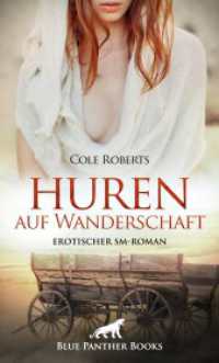 Huren auf Wanderschaft | Erotischer SM-Roman : Von Hexen, Huren und mittelalterlichem Sex ... （2. Aufl. 2022. 220 S. 1 Abb. 190 mm）