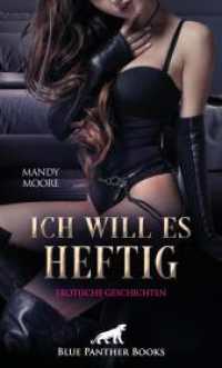 Ich will es heftig | 7 geile erotische Geschichten : Ein Club mit Männerüberschuss ... （1., verb. Aufl. 2025. 180 S. 1 Abb. 190 mm）