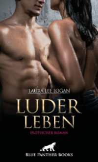 LuderLeben | Erotischer Roman : Sie genießt die unverbindlichen erotischen Abenteuer ... （1., verb. Aufl. 2022. 200 S. 1 Abb. 190 mm）