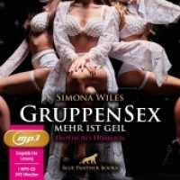 GruppenSex - mehr ist geil | 11 heiße geile erotische Geschichten | Erotik Audio Story | Erotisches Hörbuch MP3CD, Audio-CD, MP3 : Manchmal können gar nicht genug daran beteiligt sein .... 393 Min.. Lesung.Ungekürzte Ausgabe （1., verb. Aufl. 2022. 1 S. 1 Abb. 125 x 144 mm）