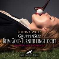 GruppenSex: Beim Golf-Turnier eingelocht | Erotik Audio Story | Erotisches Hörbuch Audio-CD, Audio-CD : So einen Tag haben sie bisher noch nicht erlebt .... 36 Min.. CD Standard Audio Format.Lesung.Ungekürzte Ausgabe （1., verb. Aufl. 2022. 1 S. 1 Abb. 125 x 144 mm）