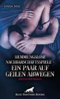 Hemmungslose NachbarschaftsSpiele - Ein Paar auf geilen Abwegen | Erotischer Roman : Von der Lust besessen ... （2. Aufl. 2024. 208 S. 1 Abb. 190 mm）