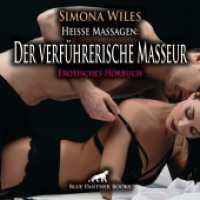 Heiße Massagen: Der verführerische Masseur | Erotik Audio Story | Erotisches Hörbuch Audio-CD, Audio-CD : Ganz in seinen Händen .... 39 Min.. CD Standard Audio Format.Lesung.Ungekürzte Ausgabe （1., verb. Aufl. 2023. 1 S. 1 Abb. 125 x 144 mm）