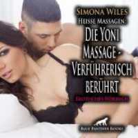 Heiße Massagen: Die Yoni Massage - Verführerisch berührt | Erotik Audio Story | Erotisches Hörbuch Audio-CD, Audio-CD : Heiße Sinneswahrnehmung .... 39 Min.. CD Standard Audio Format.Lesung.Ungekürzte Ausgabe （1., verb. Aufl. 2023. 1 S. 1 Abb. 125 x 144 mm）