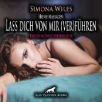 Heiße Massagen: Lass dich von mir (ver)führen | Erotik Audio Story | Erotisches Hörbuch Audio-CD, Audio-CD : Heute habe ich die Kontrolle .... 39 Min.. CD Standard Audio Format.Lesung.Ungekürzte Ausgabe （1., verb. Aufl. 2023. 1 S. 1 Abb. 125 x 144 mm）