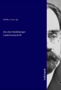Die alte Heidelberger Liederhandschrift （2021. 312 S. 210 mm）