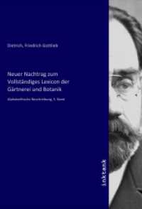 Neuer Nachtrag zum Vollständiges Lexicon der Gärtnerei und Botanik : Alphabethische Beschreibung, 5. Band （2021. 608 S. 210 mm）
