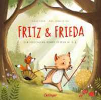 Fritz und Frieda : Ein Frischling kommt selten allein. Bilderbuch. （2. Aufl. 2021. 32 S. 21 Illustrationen. 253 mm）