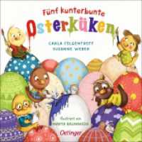 Fünf kunterbunte Osterküken : Bilderbuch. （2023. 16 S. 16 Illustrationen. 171 mm）