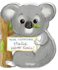 Meine Tierfreunde. Hallo, kleiner Koala! : Bilderbuch. (Meine Tierfreunde) （2021. 14 S. 7 Illustrationen. 171 mm）