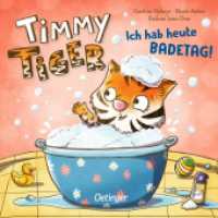 Timmy Tiger. Ich hab heute Badetag! : Bilderbuch (Timmy Tiger) （2022. 16 S. 7 Illustrationen. 171 mm）