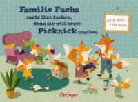 Familie Fuchs sucht ihre Sachen, denn sie will heute Picknick machen : Bilderbuch. （2022. 16 S. 16 Illustrationen. 177 x 242 mm）