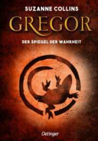 Gregor 3. Gregor und der Spiegel der Wahrheit (Gregor im Unterland / The Underland Chronicles 3) （2021. 336 S. 7 Illustrationen. 216 mm）