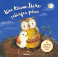 Wie kleine Tiere schlafen gehen. Mein Bilderbuch : Bilderbuch. (Wie kleine Tiere schlafen gehen) （2021. 32 S. 16 Illustrationen. 252 mm）