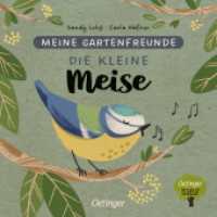 Meine Gartenfreunde. Die kleine Meise : Bilderbuch. (Oetinger Natur) （2. Aufl. 2022. 16 S. 16 Illustrationen. 171 mm）