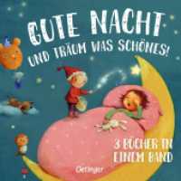 Gute Nacht und träum was Schönes! : 3 Bücher in einem Band. Bilderbuch..Sammelband （2024. 50 S. 29 Illustrationen. 171 mm）