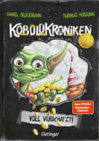 KoboldKroniken 2. Voll verschatzt! (KoboldKroniken 2) （2023. 192 S. 150 Illustrationen und 1 Karte/Tabelle. 239 mm）
