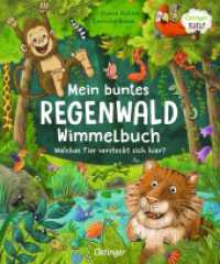 Mein buntes Regenwald Wimmelbuch : Welches Tier versteckt sich hier?. Bilderbuch (Oetinger Natur) （2022. 16 S. 16 Illustrationen. 271 mm）