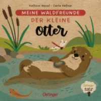 Meine Waldfreunde. Der kleine Otter : Bilderbuch (Oetinger Natur) （2022. 16 S. 16 Illustrationen. 171 mm）