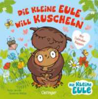 Die kleine Eule will kuscheln : Aufklappbuch. Bilderbuch. (Die kleine Eule und ihre Freunde) （2023. 14 S. 14 Illustrationen. 171 mm）