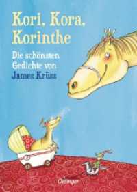 Kori, Kora, Korinthe : Die schönsten Gedichte von James Krüss （2. Aufl. 2021. 96 S. 58 Illustrationen. 191 mm）
