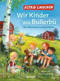 Wir Kinder aus Bullerbü. Alle Abenteuer in einem Band (Wir Kinder aus Bullerbü 1-3) （2022. 304 S. 155 Illustrationen. 217 mm）