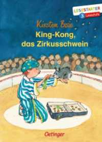 King-Kong, das Zirkusschwein : Lesestarter. 3. Lesestufe (King-Kong) （2022. 64 S. 25 Illustrationen. 218 mm）
