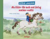 Als Klein-Ida auch mal Unfug machen wollte : Bilderbuch. (Michel aus Lönneberga) （2. Aufl. 2023. 32 S. 38 Illustrationen. 213 x 272 mm）