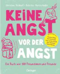 Keine Angst vor der Angst. Ein Buch wie 100 Freundinnen und Freunde （2023. 224 S. 120 Illustrationen. 247 mm）