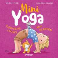 Mini-Yoga : Tierische Flows mit Klappen. Aufklappbuch. Bilderbuch. （2023. 14 S. 16 Illustrationen. 195 mm）